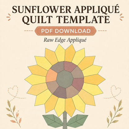 Sunflower applique quilt template PDF download graphic on a warm beige background, showing a stylized sunflower made of geometric fabric pieces in yellow, tan, brown, and green tones, with text reading 'SUNFLOWER APPLIQUÉ QUILT TEMPLATE' and 'PDF DOWNLOAD'.