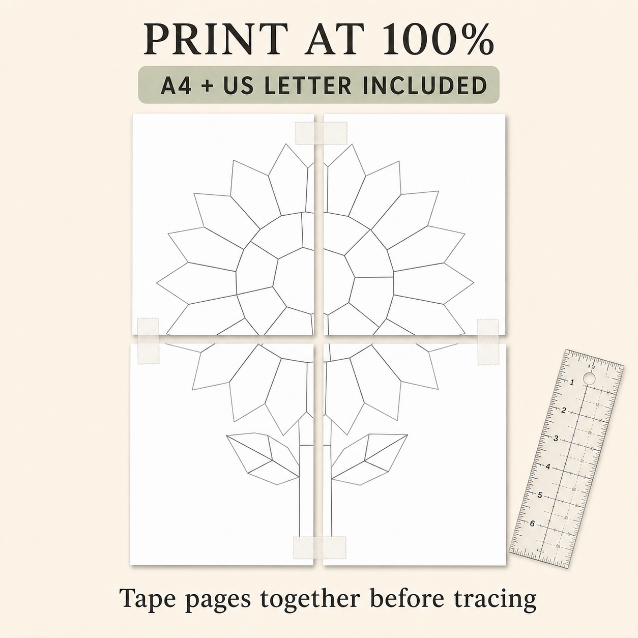 A tracing sheet with a flower outline taped together on a light beige background. Text at the top reads 'PRINT AT 100% A4 + US LETTER INCLUDED' and text at the bottom says 'Tape pages together before tracing.